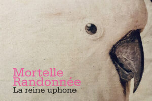 La reine uphone - Mortelle Randonnée