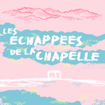 08.10.2022 // Les échappées de la chapelle