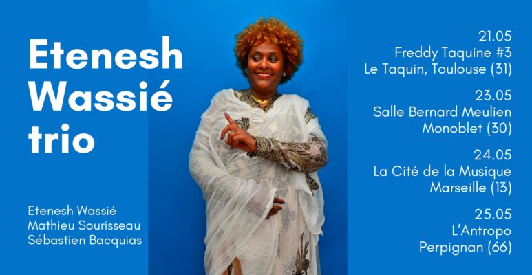 Etenesh Wassié Trio mai 2025