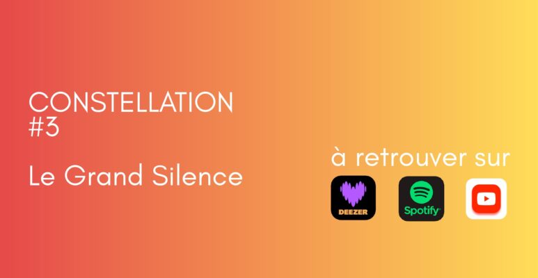 Constellation #3 - Le Grand Silence