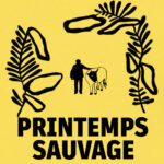 17 > 19.04.26 // PRINTEMPS SAUVAGE